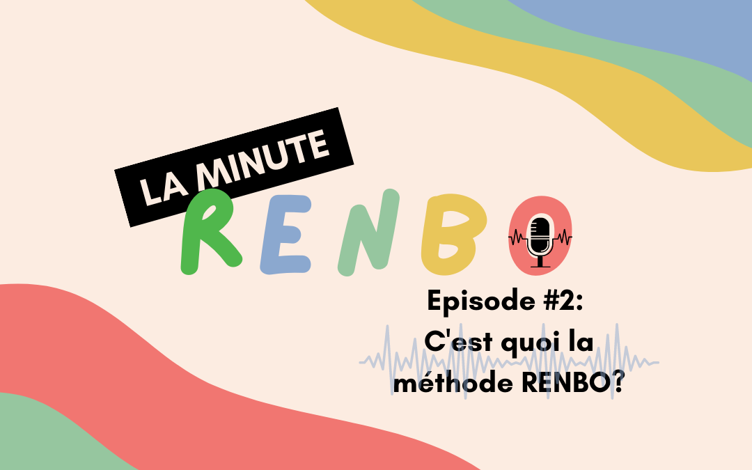 C’est quoi la méthode Renbo?